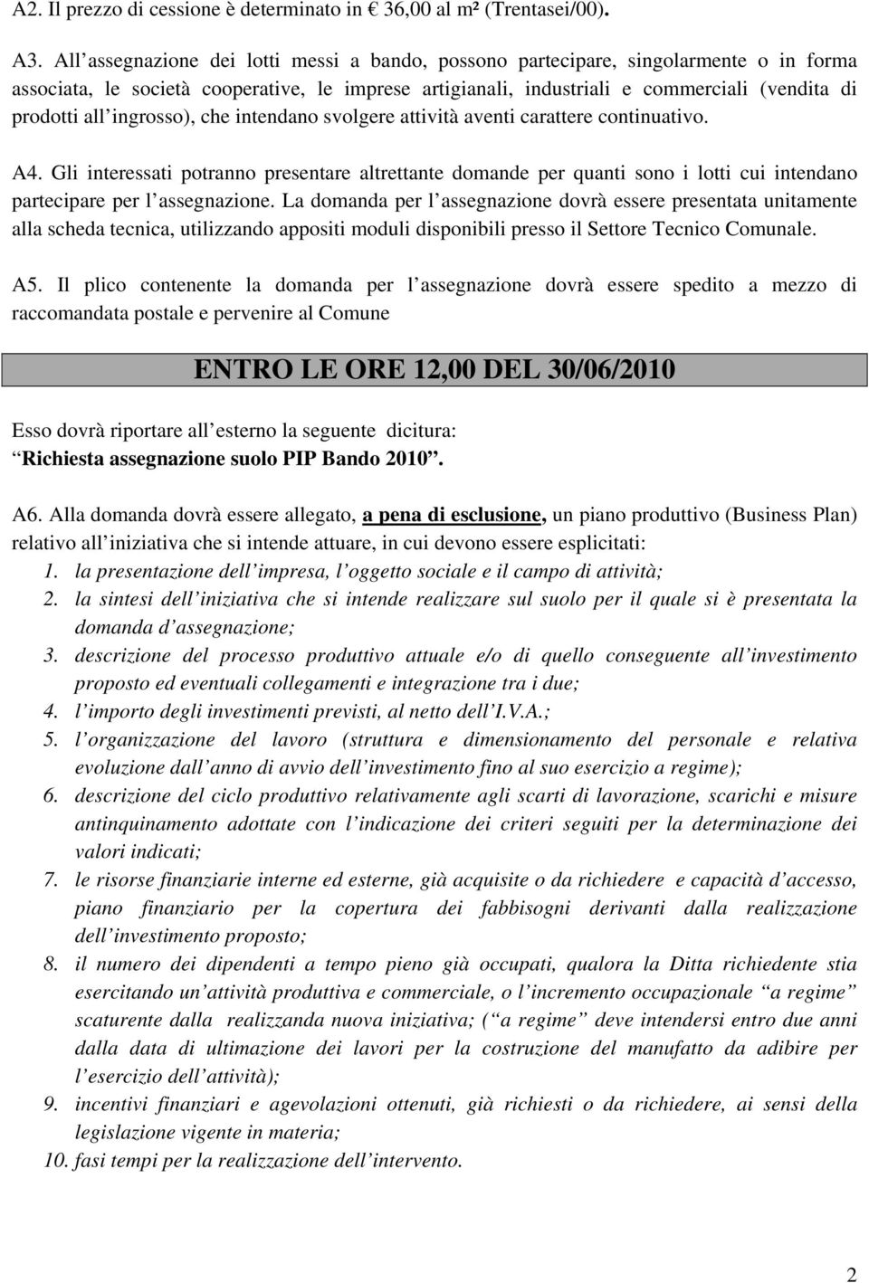 ingrosso), che intendano svolgere attività aventi carattere continuativo. A4.