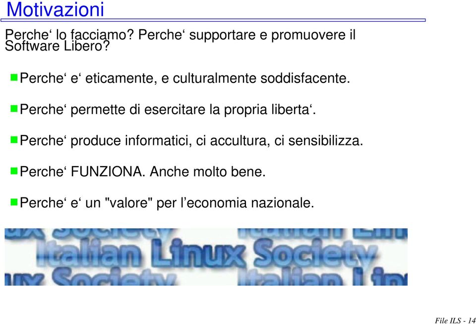 Perche permette di esercitare la propria liberta.