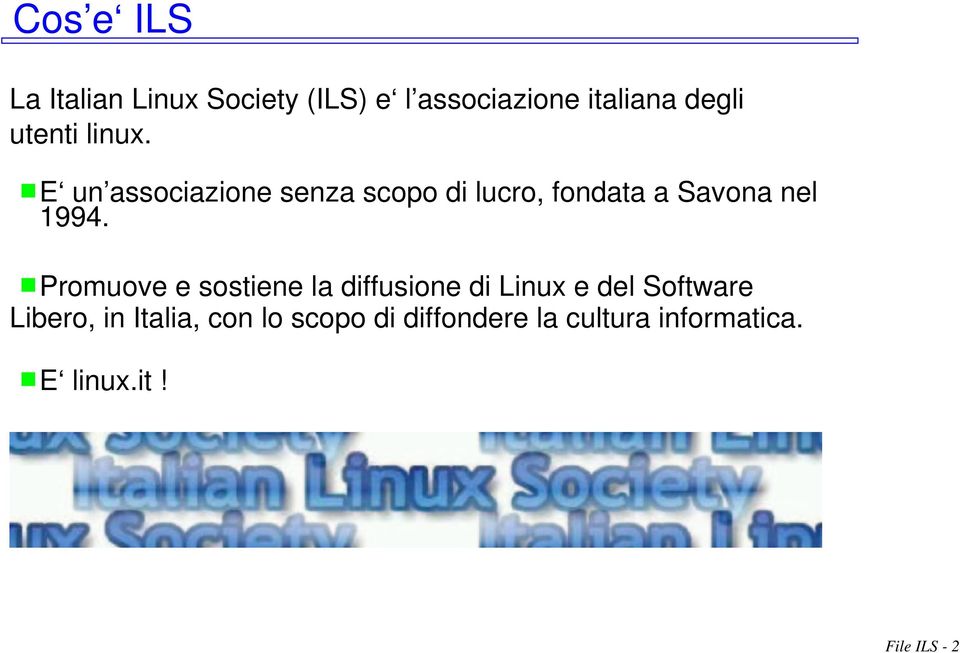 E un associazione senza scopo di lucro, fondata a Savona nel 1994.