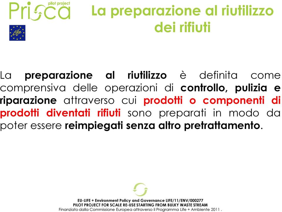 riparazione attraverso cui prodotti o componenti di prodotti diventati