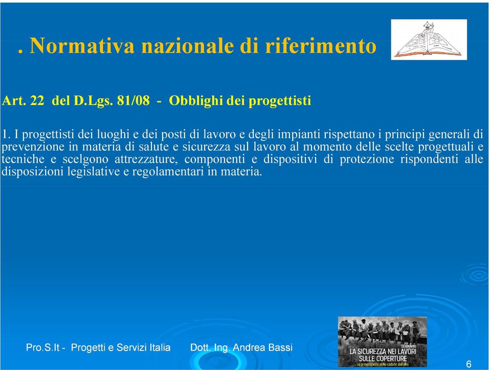 prevenzione in materia di salute e sicurezza sul lavoro al momento delle scelte progettuali e tecniche e