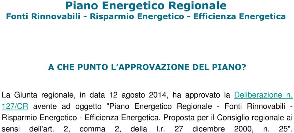 127/CR avente ad oggetto "Piano Energetico Regionale - Fonti Rinnovabili - Risparmio Energetico -