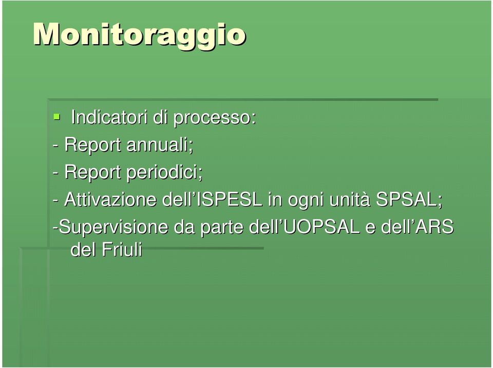 Attivazione dell ISPESL in ogni unità SPSAL;