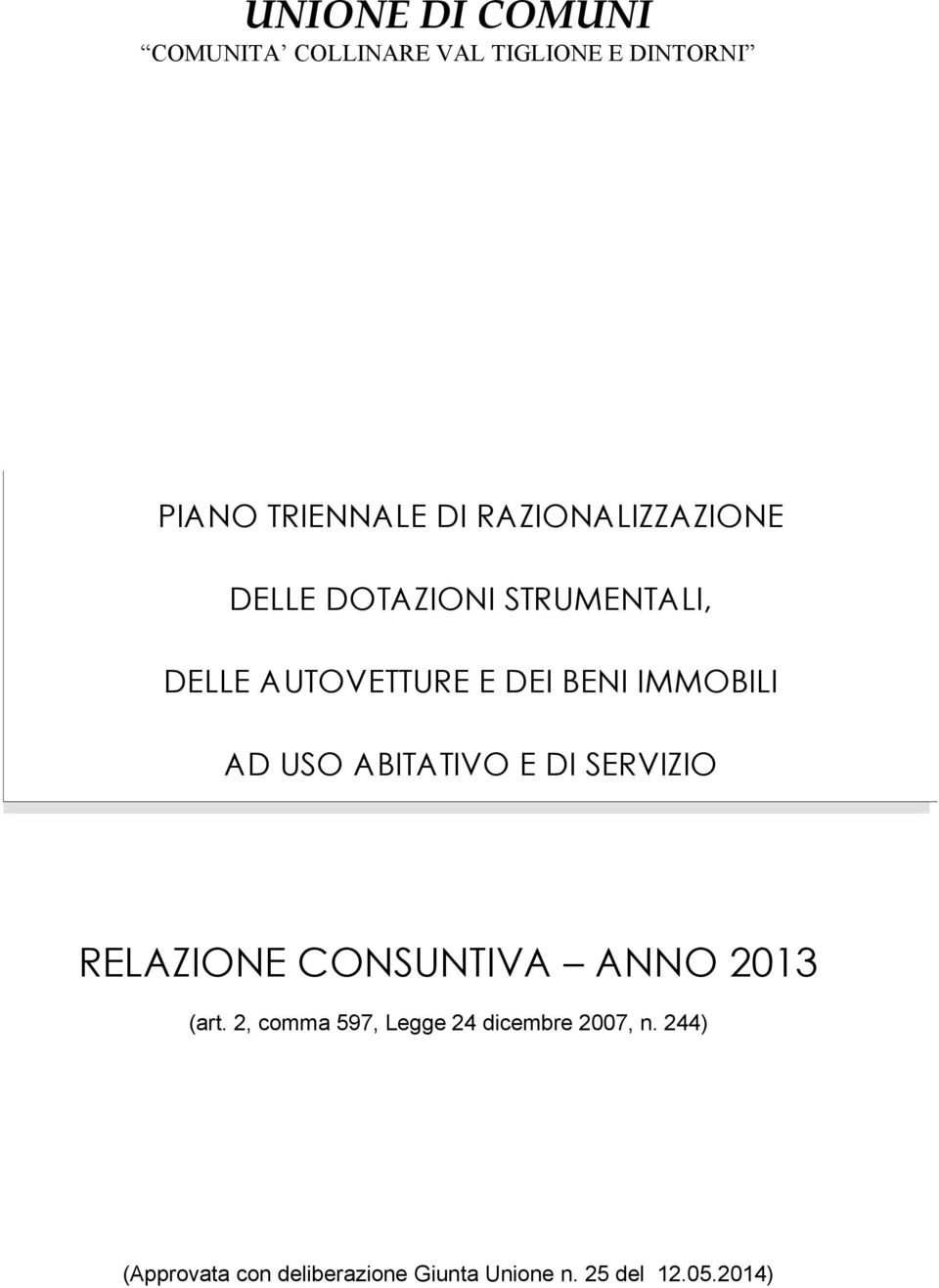 AD USO ABITATIVO E DI SERVIZIO RELAZIONE CONSUNTIVA ANNO 2013 (art.