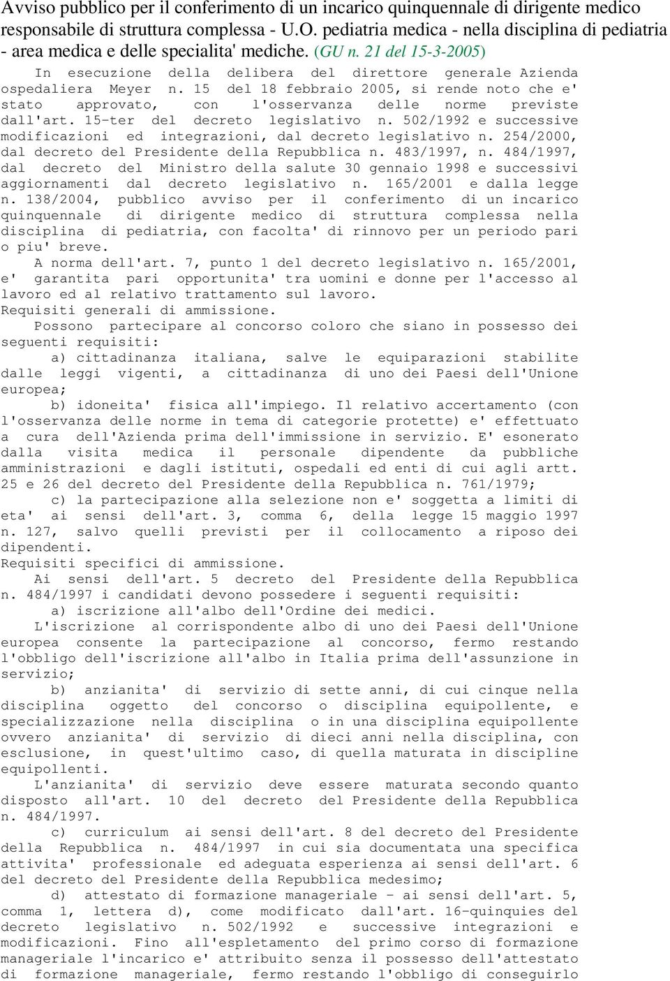 15 del 18 febbraio 2005, si rende noto che e' stato approvato, con l'osservanza delle norme previste dall'art. 15-ter del decreto legislativo n.