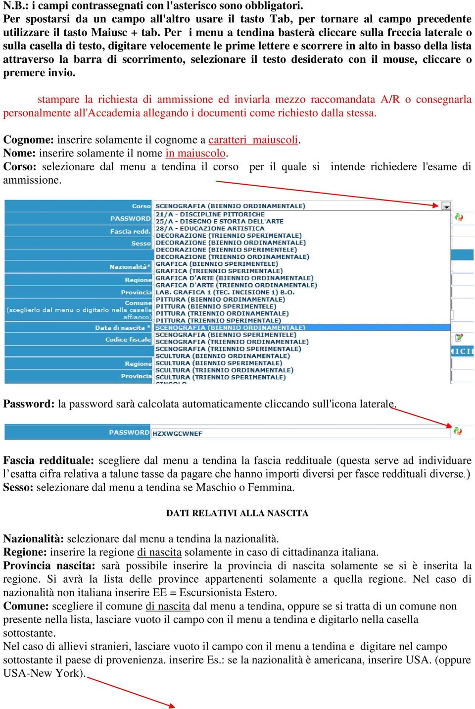 scorrimento, selezionare il testo desiderato con il mouse, cliccare o premere invio.