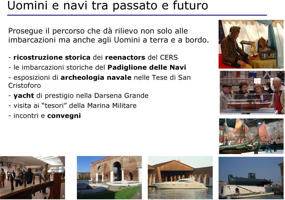 - ricostruzione storica dei reenactors del CERS - le imbarcazioni storiche del Padiglione delle Navi