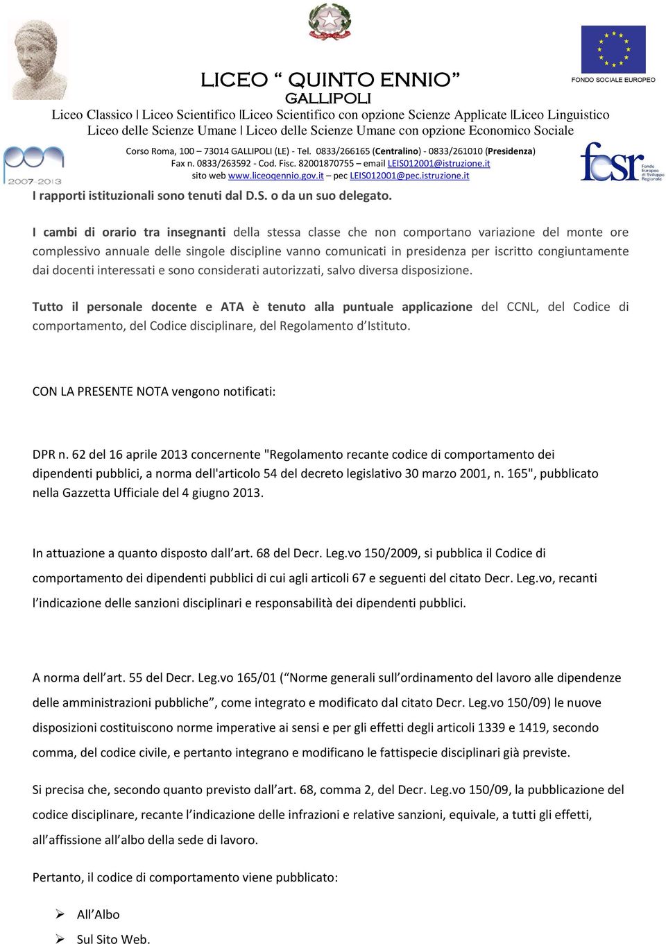 congiuntamente dai docenti interessati e sono considerati autorizzati, salvo diversa disposizione.