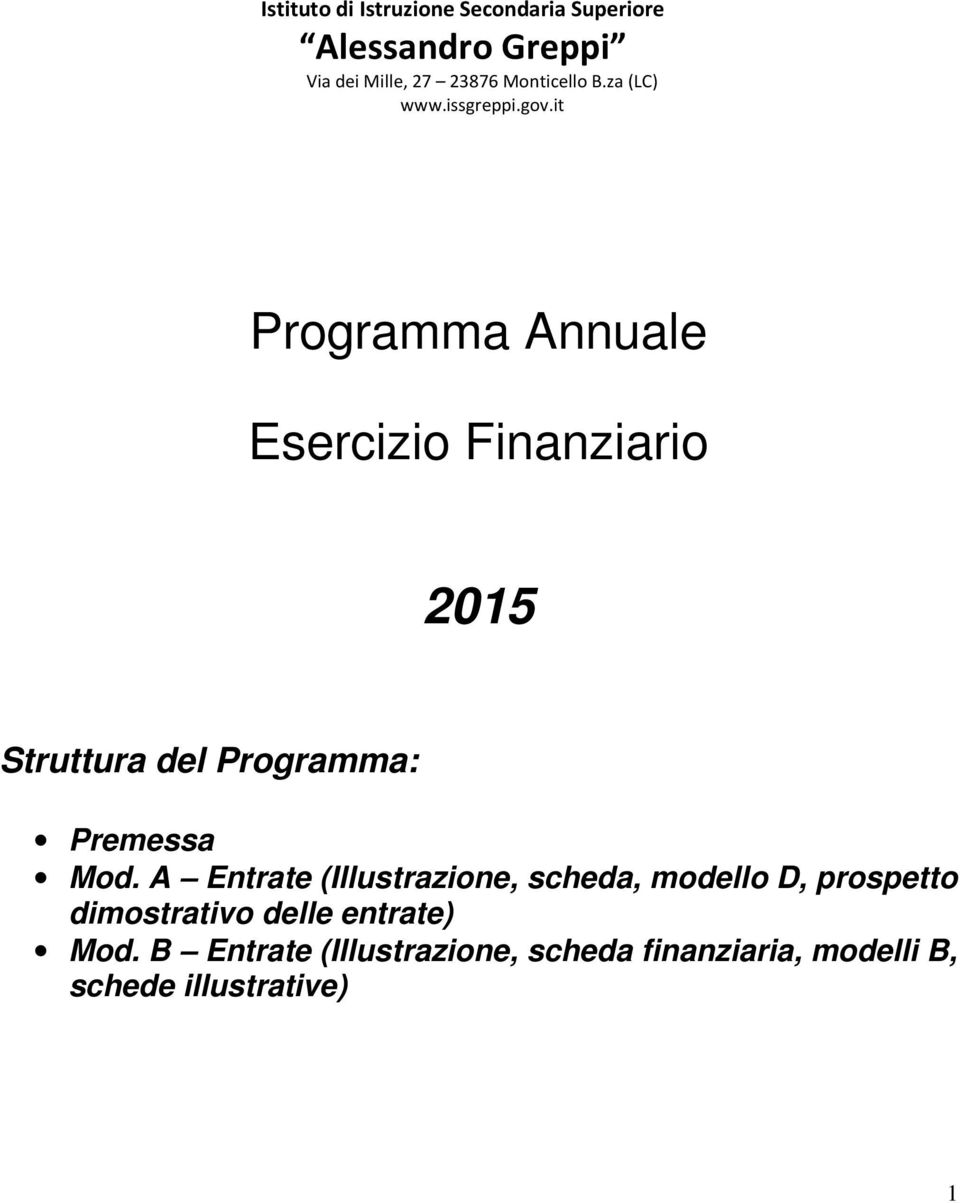 it Programma Annuale Esercizio Finanziario 2015 Struttura del Programma: Premessa Mod.