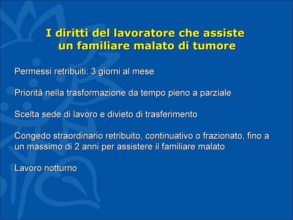 Scelta sede di lavoro e divieto di trasferimento Congedo straordinario retribuito,