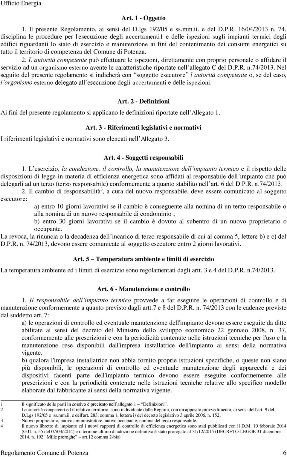 consumi energetici su tutto il territorio di competenza del Comune di Potenza. 2.