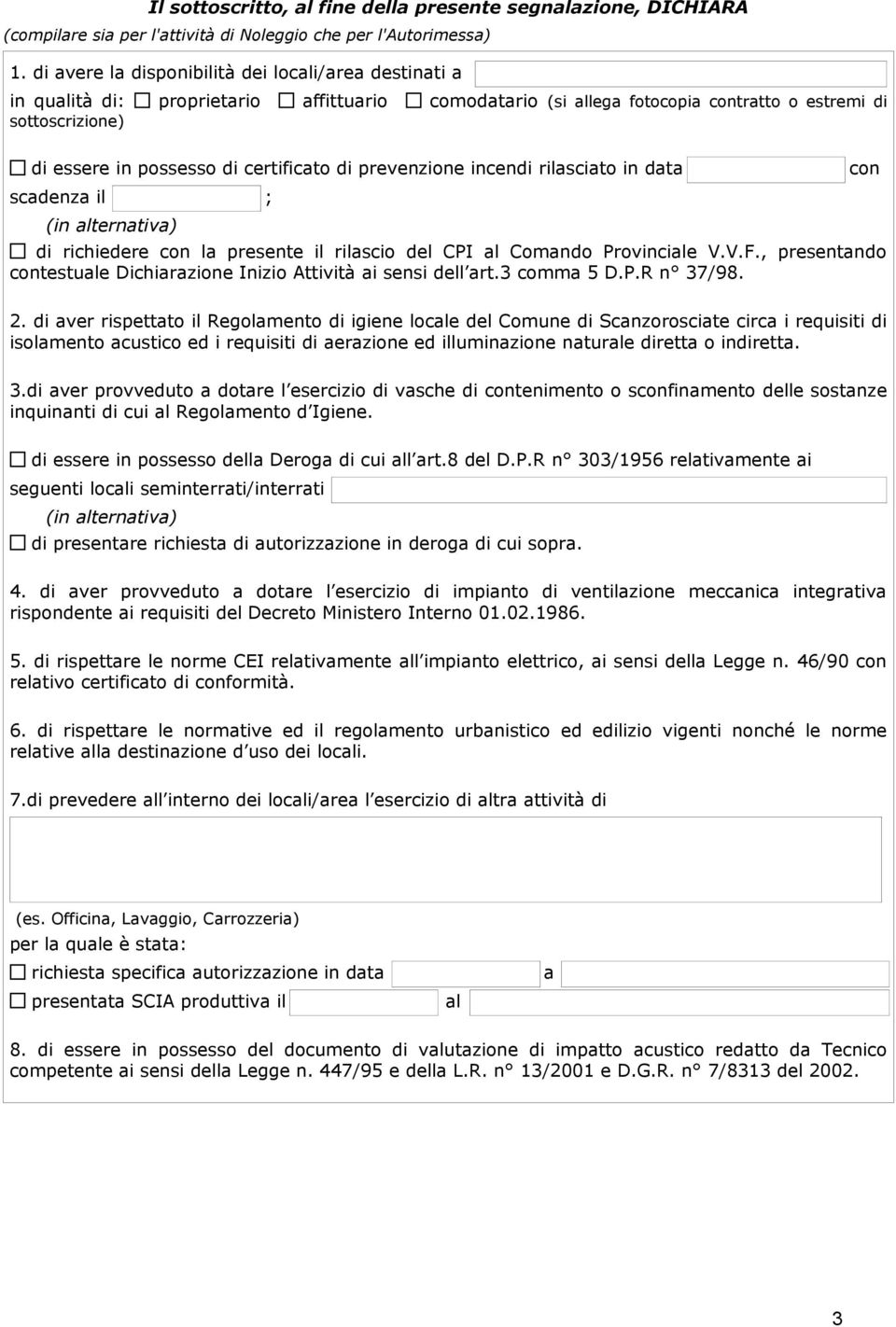 certificato di prevenzione incendi rilasciato in data scadenza il ; (in alternativa) di richiedere con la presente il rilascio del CPI al Comando Provinciale V.V.F.