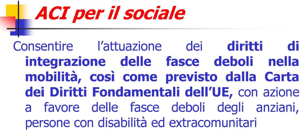 dalla Carta dei Diritti Fondamentali dell UE, con azione a favore