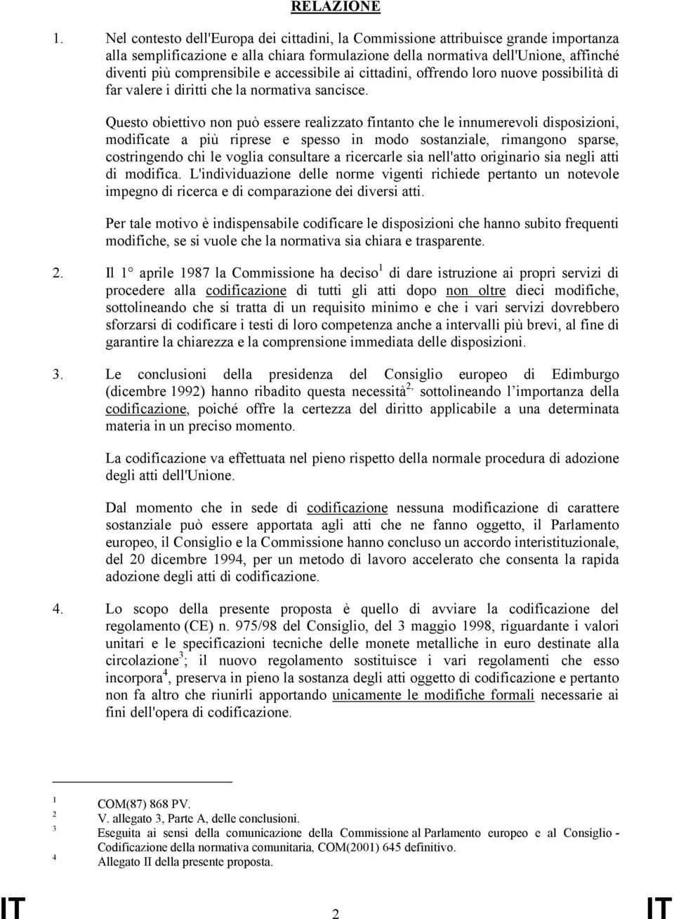 accessibile ai cittadini, offrendo loro nuove possibilità di far valere i diritti che la normativa sancisce.