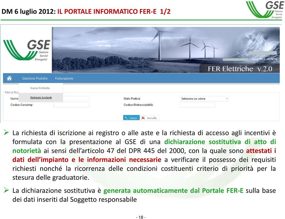 impianto e le informazioni necessarie a verificare il possesso dei requisiti richiesti nonché la ricorrenza delle condizioni costituenti criterio di priorità per