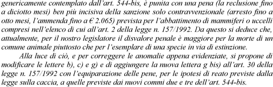 065) prevista per l abbattimento di mammiferi o uccelli compresi nell elenco di cui all art. 2 della legge n. 157/1992.