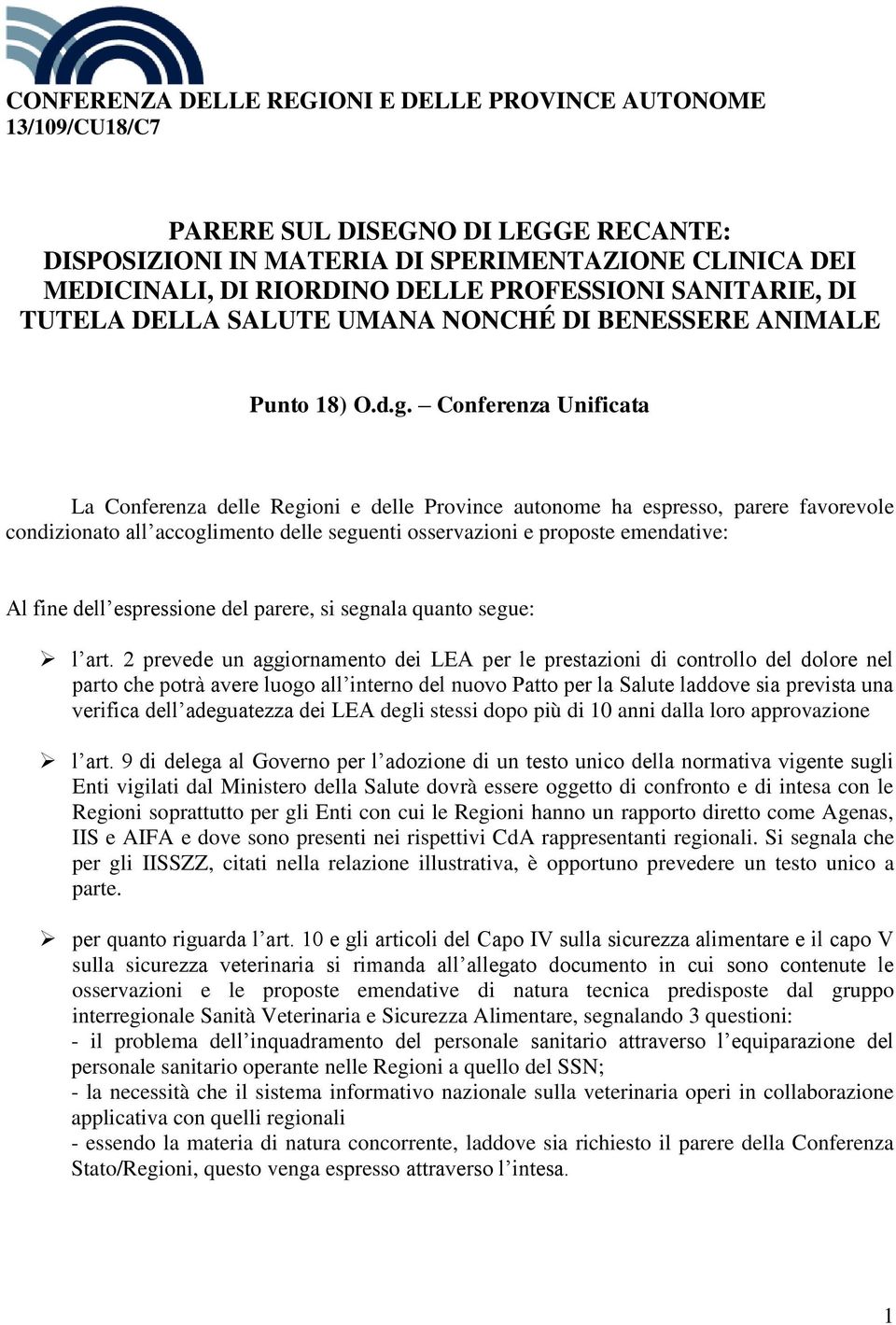 Cnferenza Unificata La Cnferenza delle Regini e delle Prvince autnme ha espress, parere favrevle cndizinat all accgliment delle seguenti sservazini e prpste emendative: Al fine dell espressine del