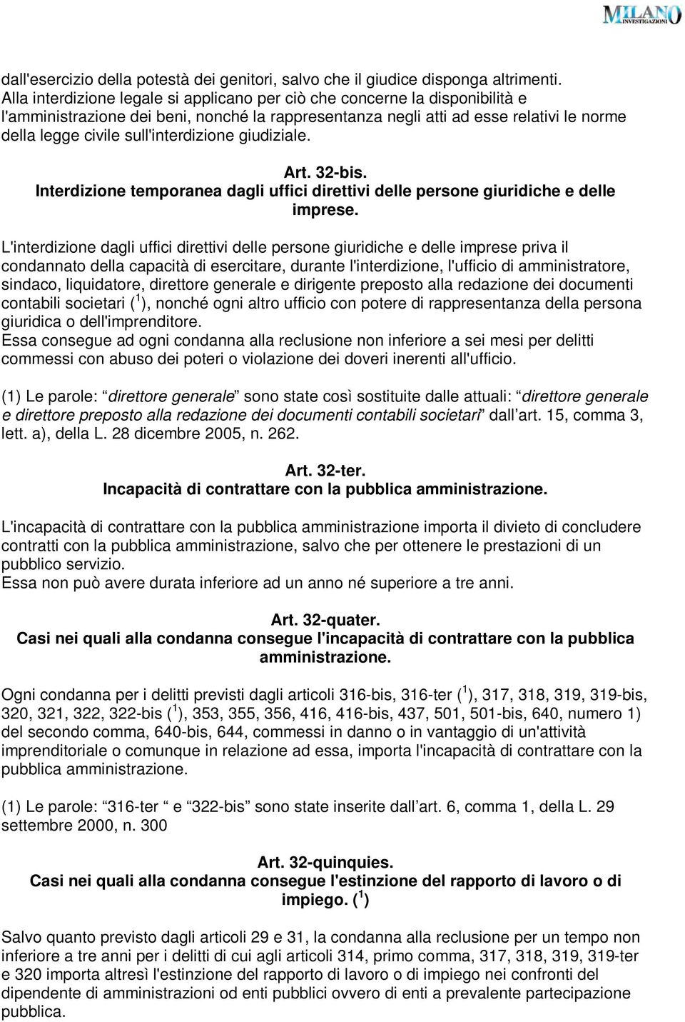 sull'interdizione giudiziale. Art. 32-bis. Interdizione temporanea dagli uffici direttivi delle persone giuridiche e delle imprese.