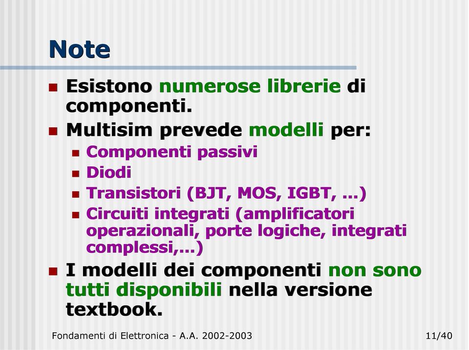 Circuiti integrati (amplificatori operazionali, porte logiche, integrati complessi, )