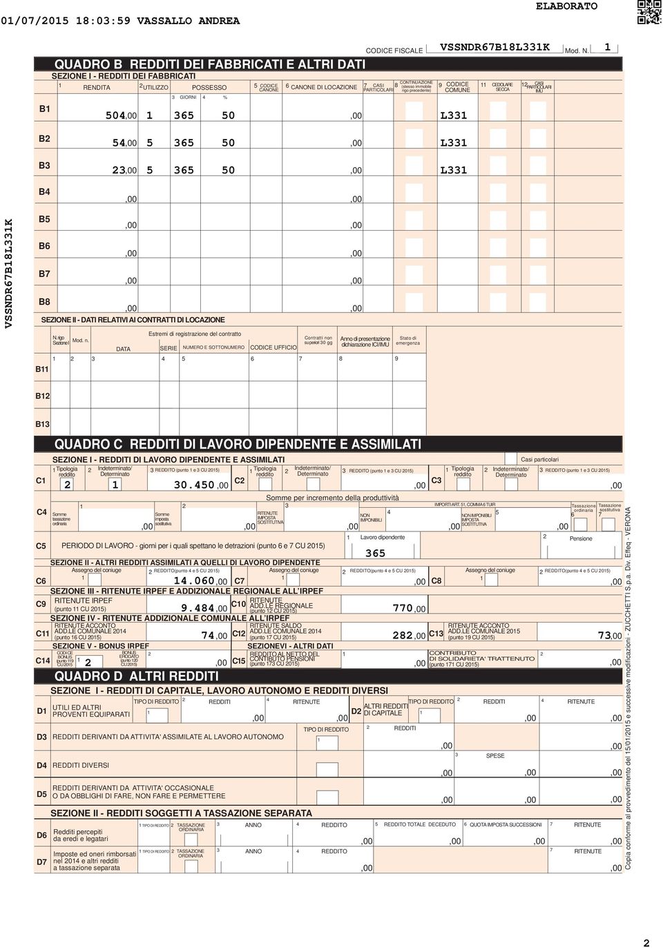 DATA SEZIONE II - DATI RELATIVI AI CONTRATTI DI LOCAZIONE Estremi di registrazione del contratto SERIE NUMERO E SOTTONUMERO CODICE UFFICIO Contratti non superiori 0 gg Anno di presentazione Stato di