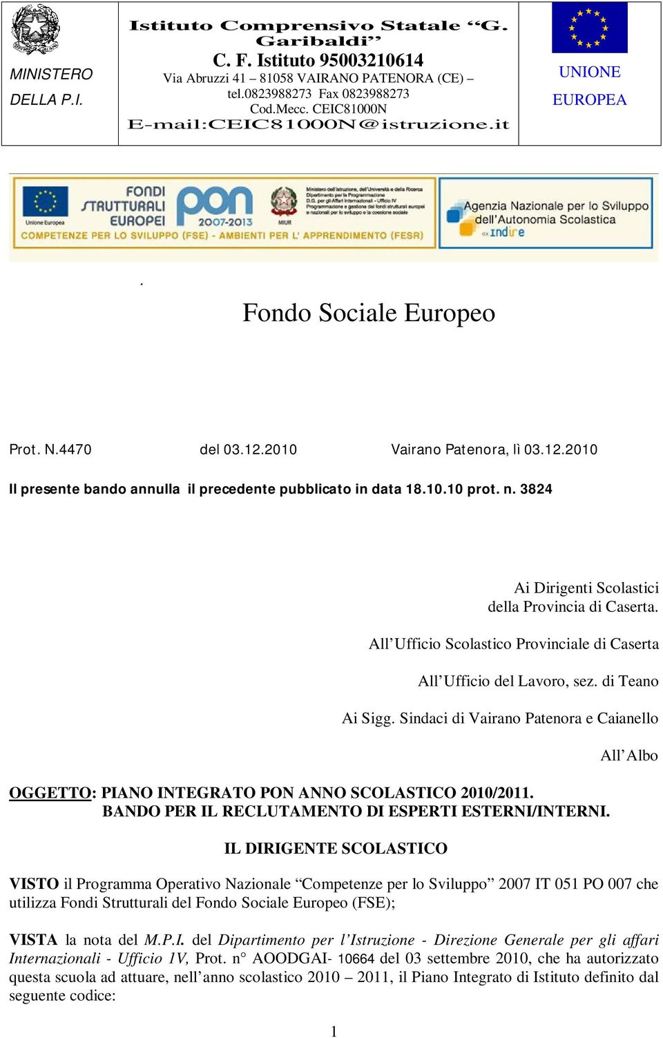 10.10 prot. n. 3824 1 Ai Dirigenti Scolastici della Provincia di Caserta. All Ufficio Scolastico Provinciale di Caserta All Ufficio del Lavoro, sez. di Teano Ai Sigg.