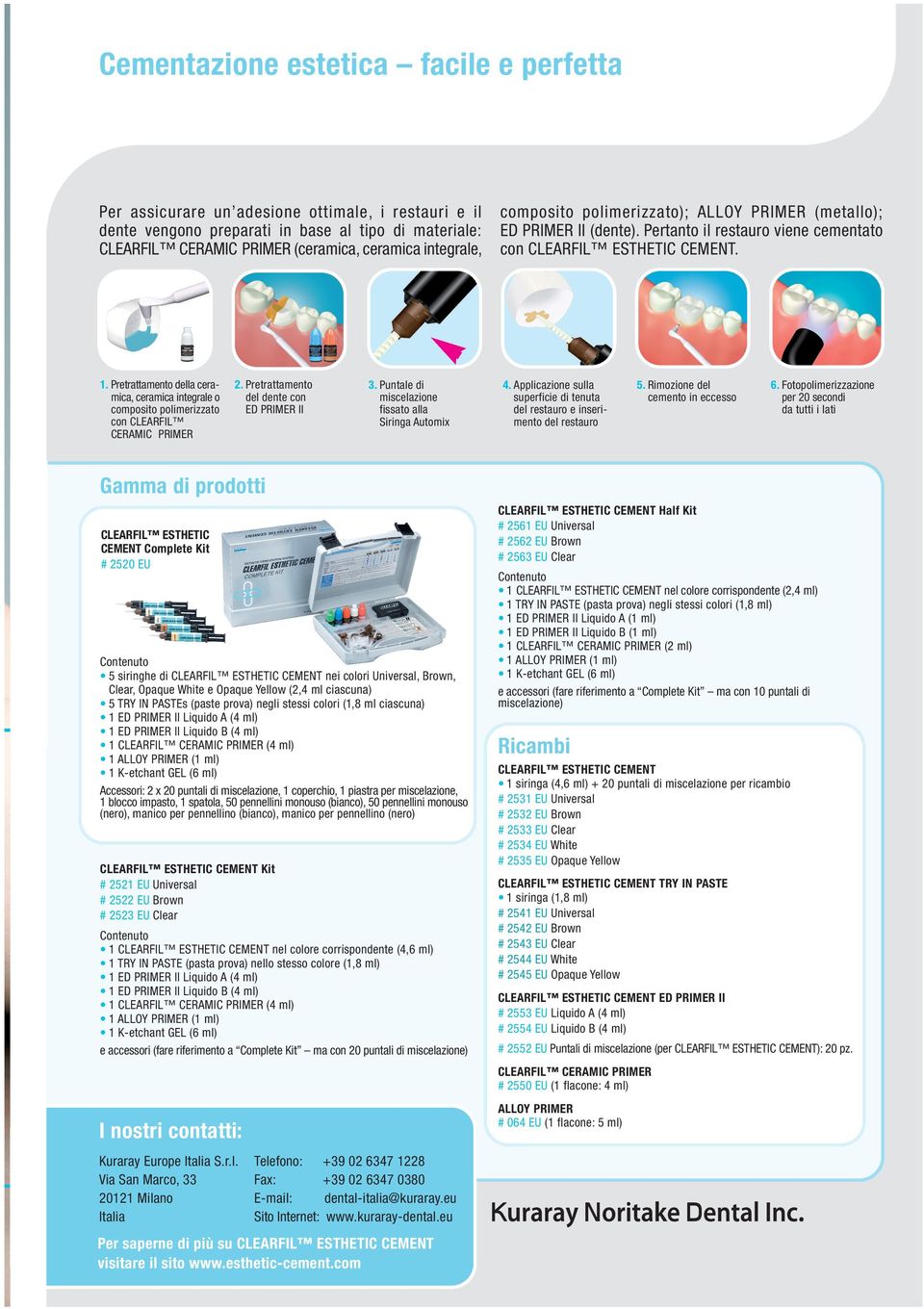 ESTHETIC CEENT risponde alle vostre maggiori aspettative di estetica per quanto riguarda i trattamenti di elevata qualità con ceramica e ceramica ibrida.