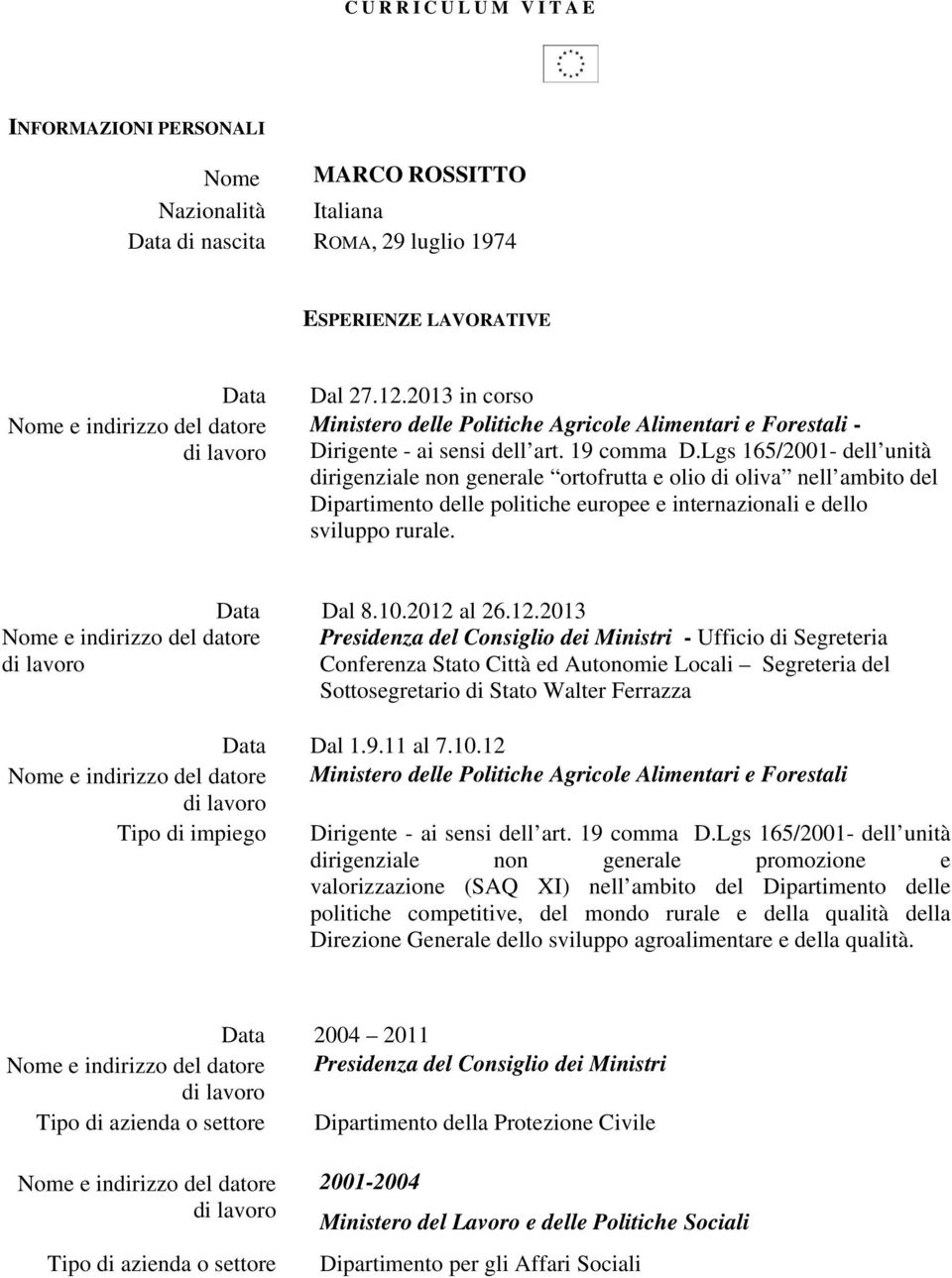 Lgs 165/2001- dell unità dirigenziale non generale ortofrutta e olio di oliva nell ambito del Dipartimento delle politiche europee e internazionali e dello sviluppo rurale.