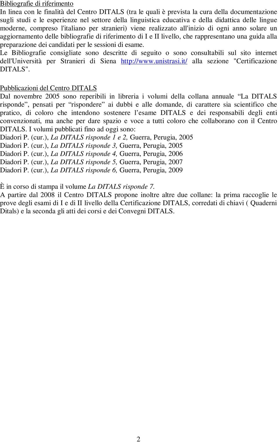 rappresentano una guida alla preparazione dei candidati per le sessioni di esame.