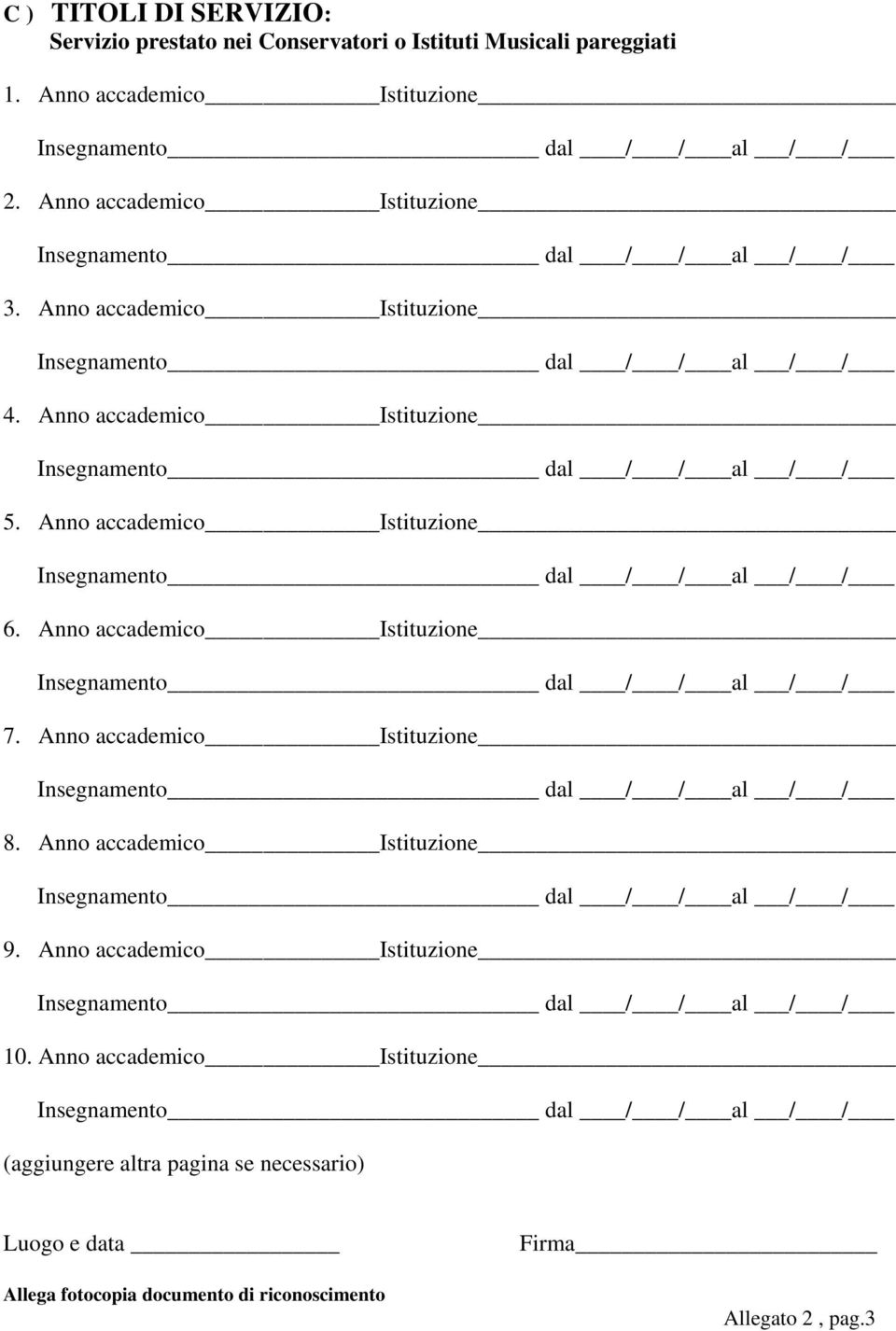 Anno accademico Istituzione 7. Anno accademico Istituzione 8. Anno accademico Istituzione 9. Anno accademico Istituzione 10.