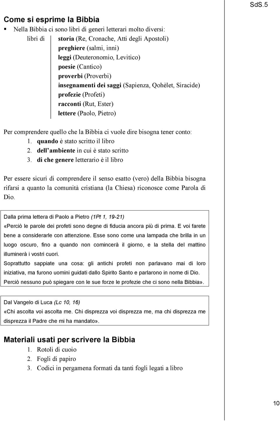 vuole dire bisogna tener conto: 1. quando è stato scritto il libro 2. dell ambiente in cui è stato scritto 3.