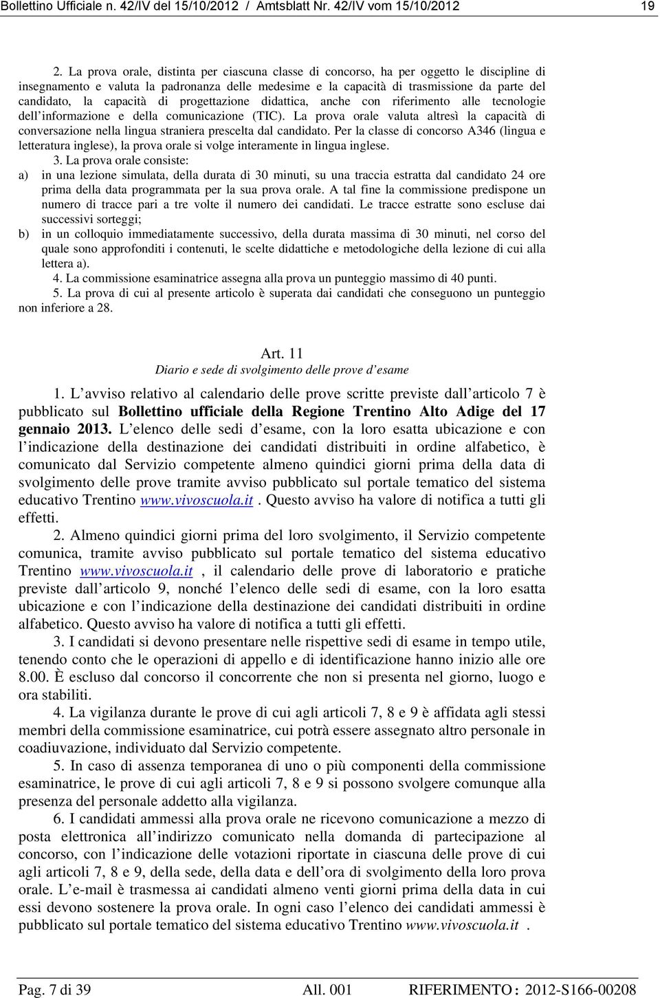 capacità di progettazione didattica, anche con riferimento alle tecnologie dell informazione e della comunicazione (TIC).