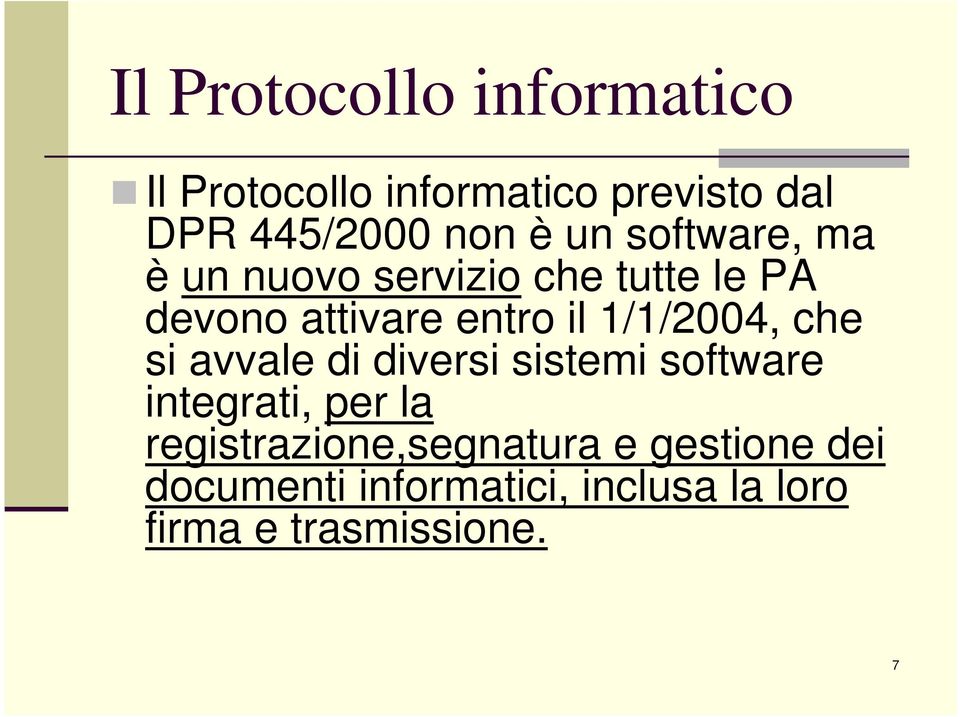 1/1/2004, che si avvale di diversi sistemi software integrati, per la