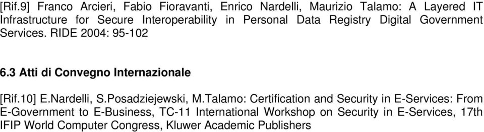 3 Atti di Convegno Internazionale [Rif.10] E.Nardelli, S.Posadziejewski, M.