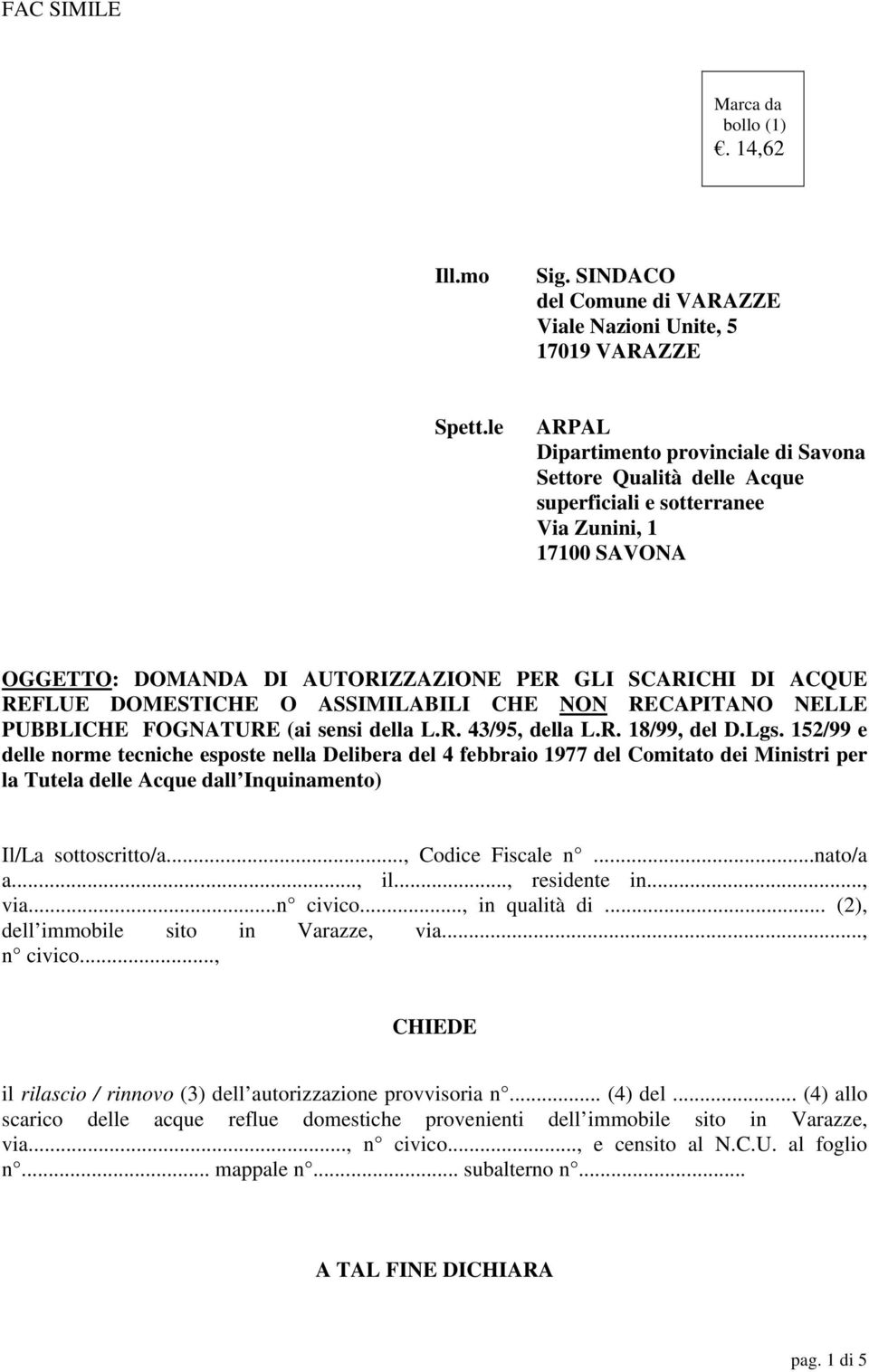 DOMESTICHE O ASSIMILABILI CHE NON RECAPITANO NELLE PUBBLICHE FOGNATURE (ai sensi della L.R. 43/95, della L.R. 18/99, del D.Lgs.