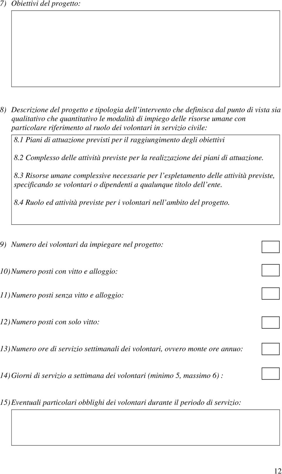 2 Complesso delle attività previste per la realizzazione dei piani di attuazione. 8.