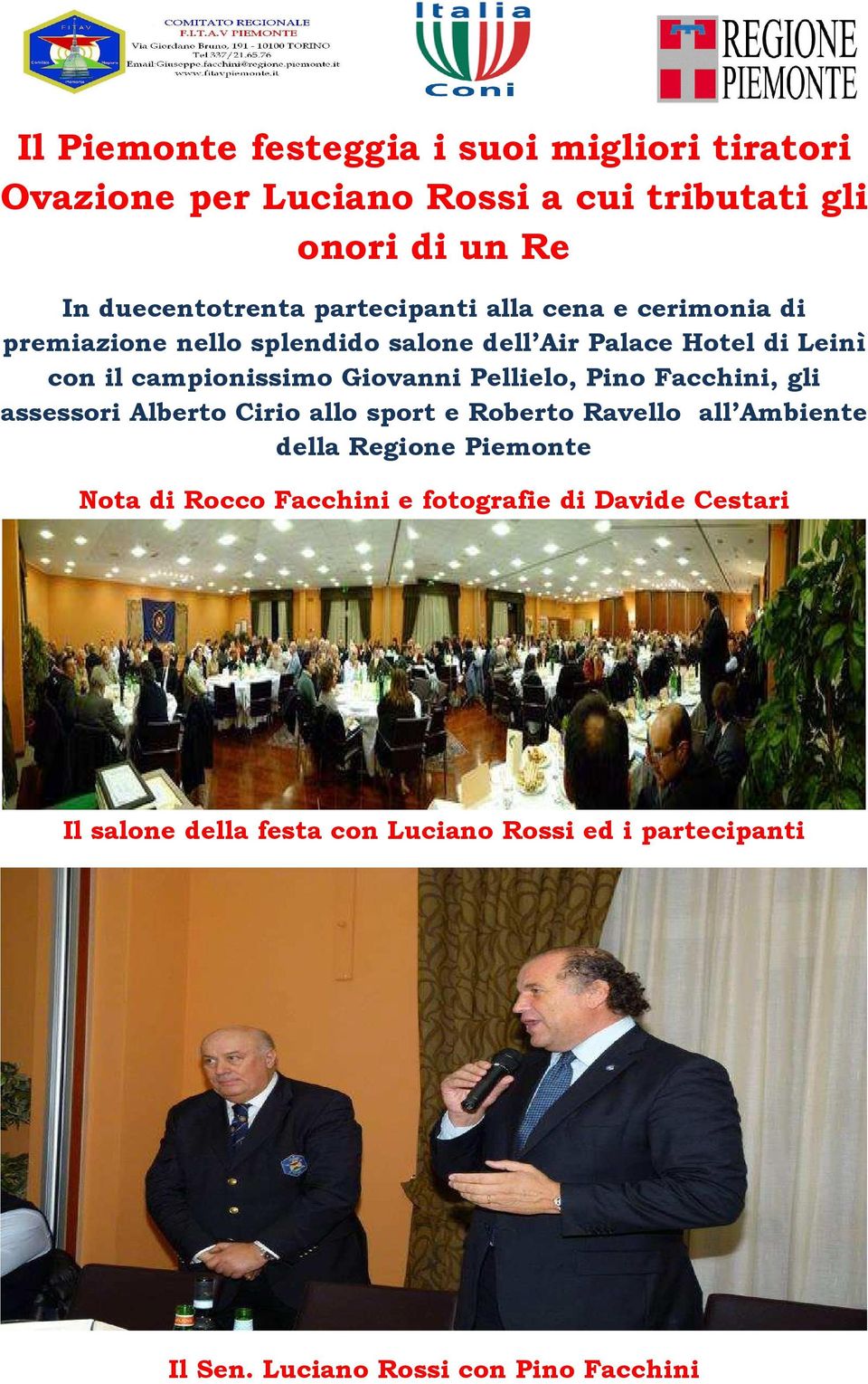 Giovanni Pellielo, Pino Facchini, gli assessori Alberto Cirio allo sport e Roberto Ravello all Ambiente della Regione Piemonte Nota