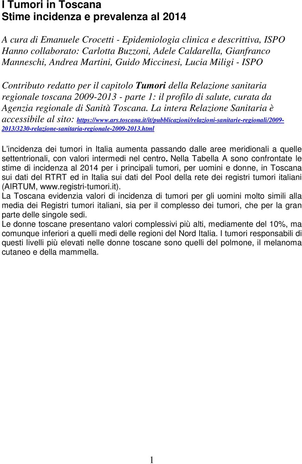 da Agenzia regionale di Sanità Toscana. La intera Relazione Sanitaria è accessibile al sito: https://www.ars.toscana.