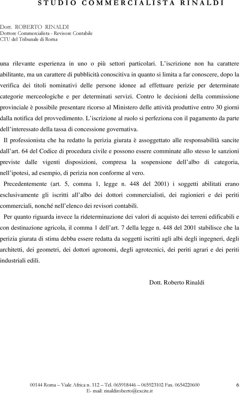 perizie per determinate categorie merceologiche e per determinati servizi.