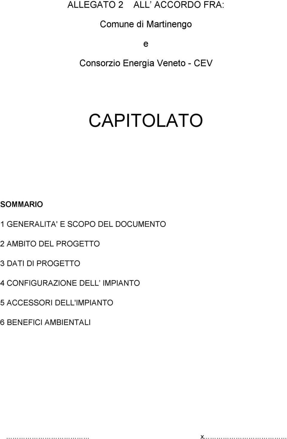 DEL DOCUMENTO 2 AMBITO DEL PROGETTO 3 DATI DI PROGETTO 4