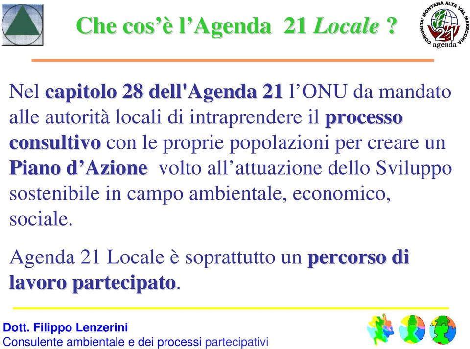 il processo consultivo con le proprie popolazioni per creare un Piano d Azioned volto