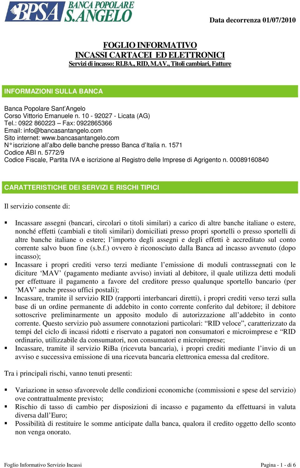 1571 Codice ABI n. 5772/9 Codice Fiscale, Partita IVA e iscrizione al Registro delle Imprese di Agrigento n.