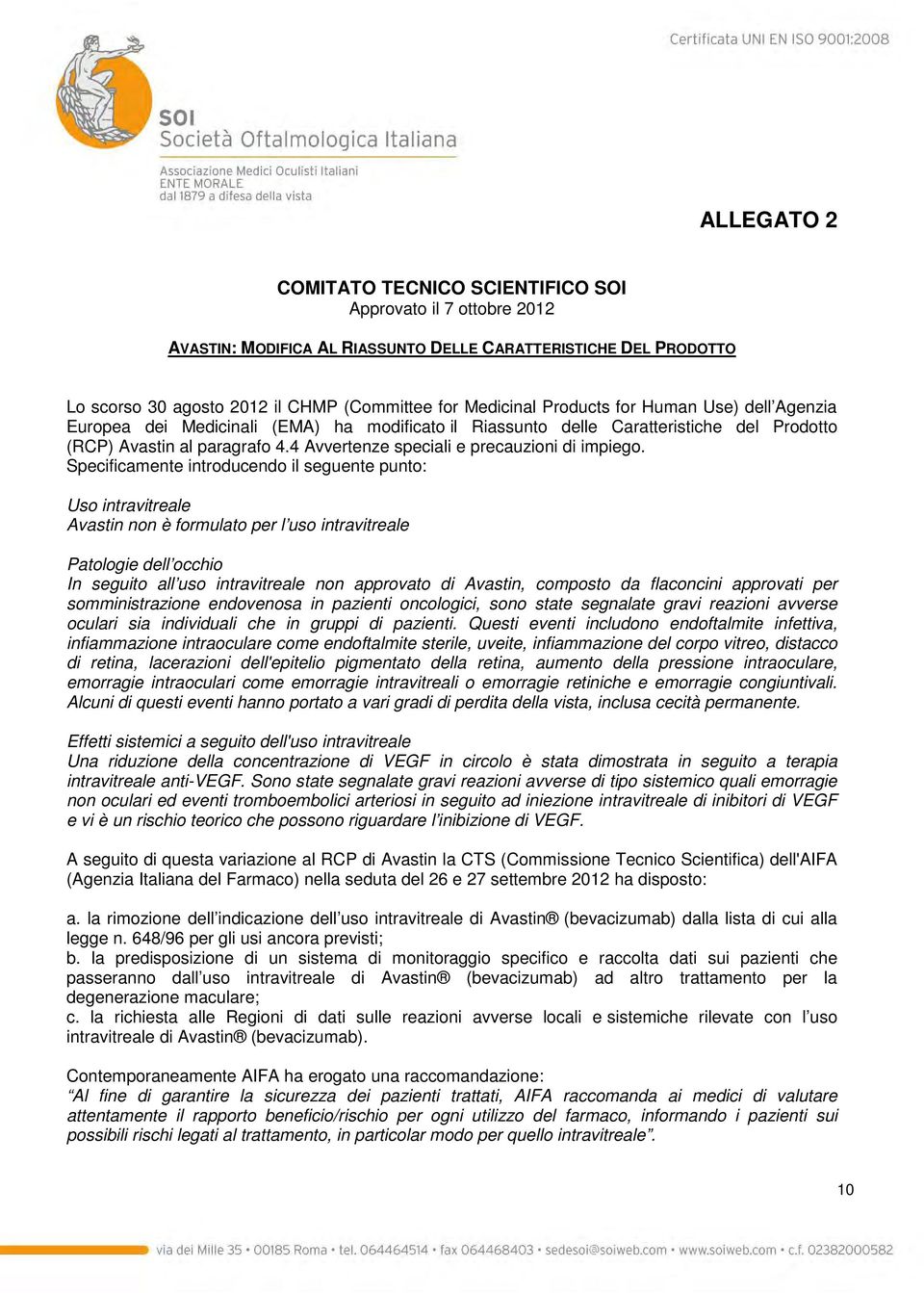 4 Avvertenze speciali e precauzioni di impiego.