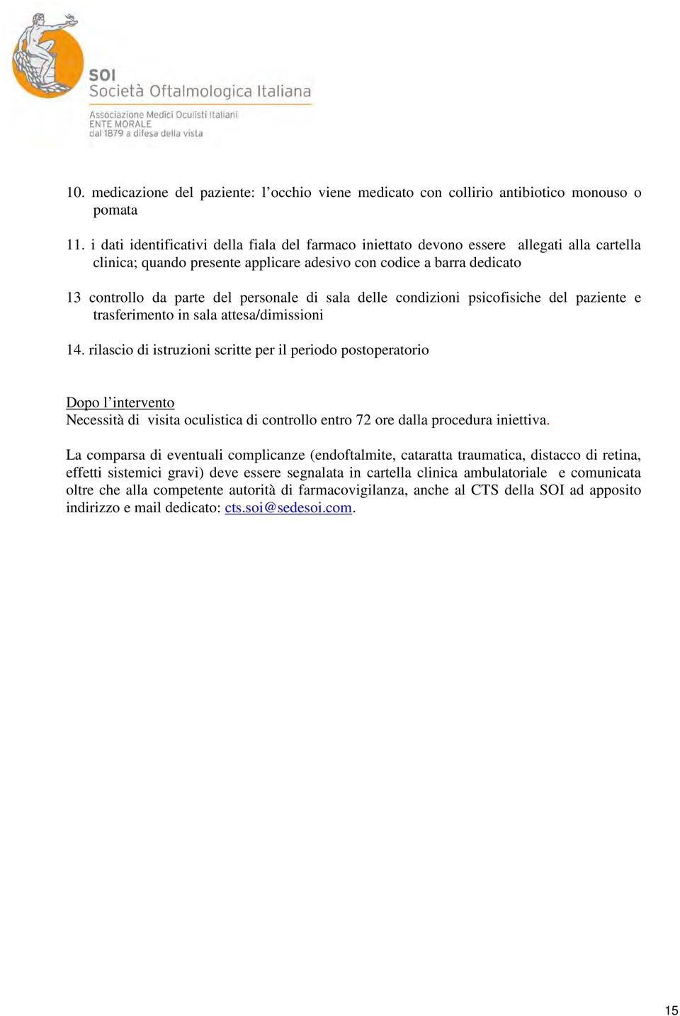 di sala delle condizioni psicofisiche del paziente e trasferimento in sala attesa/dimissioni 14.