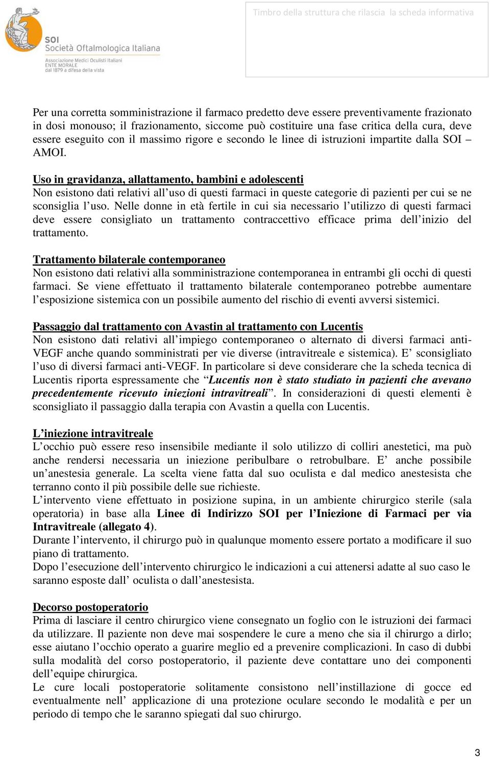 Uso in gravidanza, allattamento, bambini e adolescenti Non esistono dati relativi all uso di questi farmaci in queste categorie di pazienti per cui se ne sconsiglia l uso.