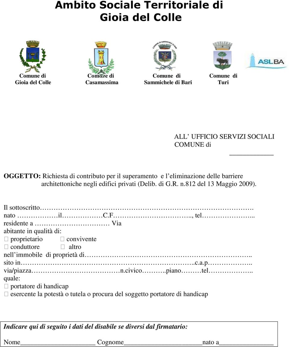 nato il C.F.., tel... residente a Via abitante in qualità di: proprietario convivente conduttore altro nell immobile di proprietà di.. sito in..c.a.p.. via/piazza n.civico..piano tel.