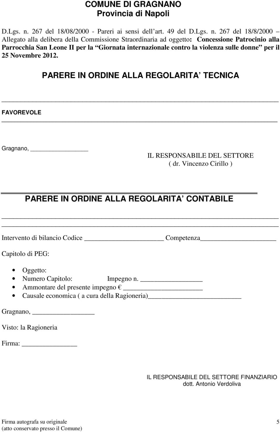 49 del  267 del 18/8/2000 Allegato alla delibera della Commissione Straordinaria ad oggetto: Concessione Patrocinio alla Parrocchia San Leone II per la Giornata internazionale contro