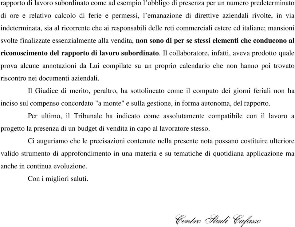 conducono al riconoscimento del rapporto di lavoro subordinato.