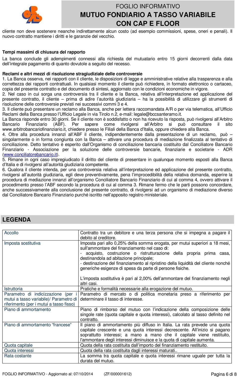 seguito del recesso. Reclami e altri mezzi di risoluzione stragiudiziale delle controversie 1.