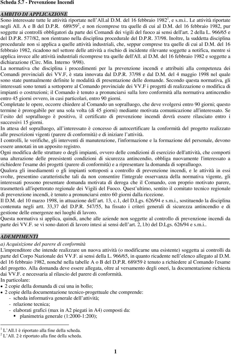 577/82, non rientrano nella disciplina procedurale del D.P.R. 7/98.