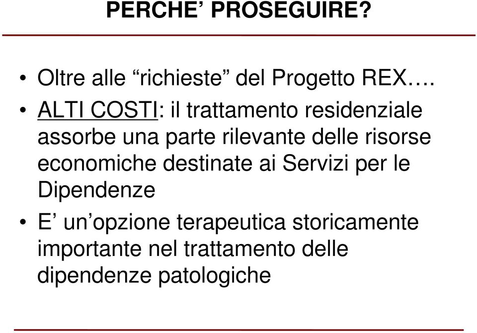 delle risorse economiche destinate ai Servizi per le Dipendenze E un